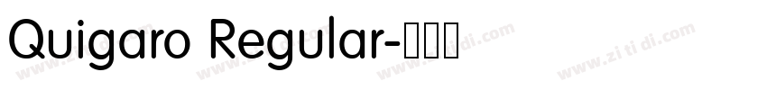 Quigaro Regular字体转换 Quigaro Regular字体转换
